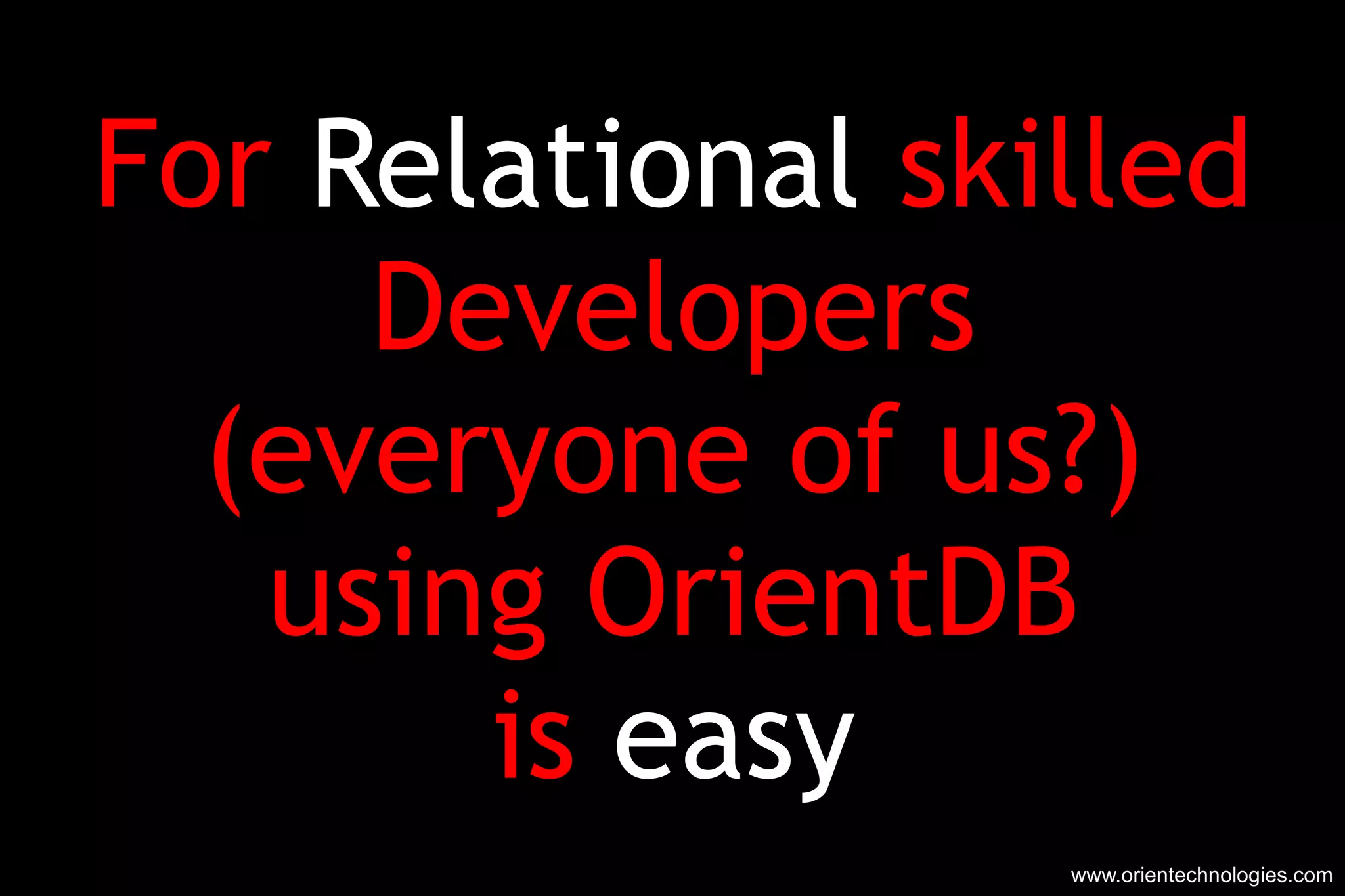 For  Relational  skilled Developers (everyone of us?) using OrientDB is  easy www.orientechnologies.com 