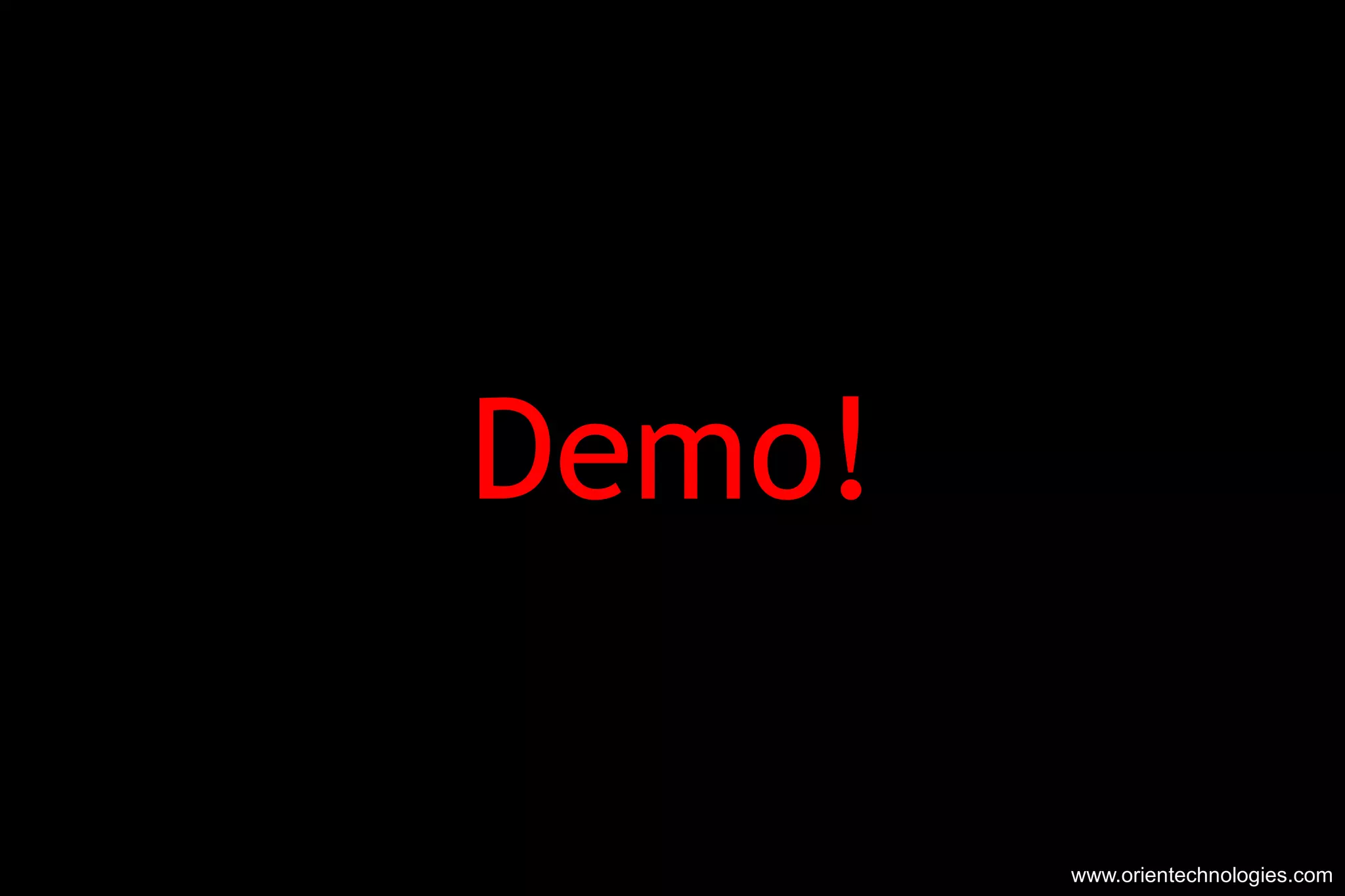 Demo! www.orientechnologies.com 