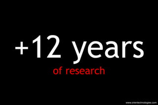 +12 years of research www.orientechnologies.com 