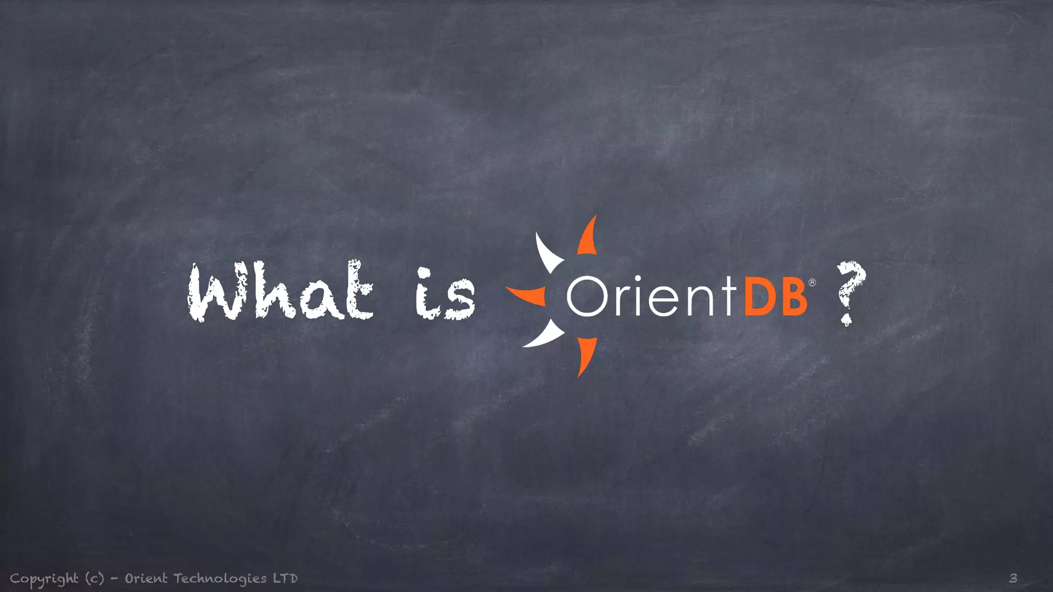 What is ? Copyright (c) - Orient Technologies LTD 3 