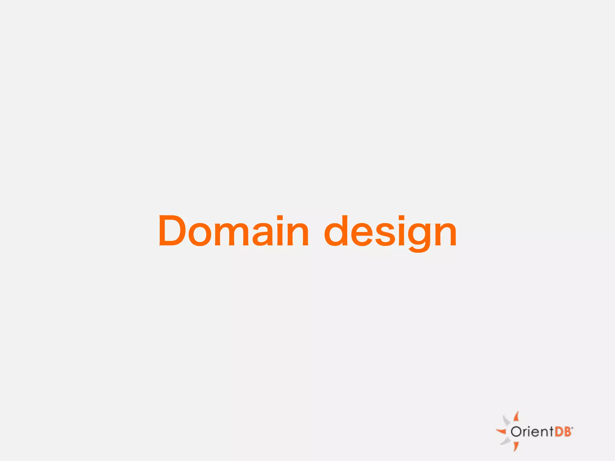 Domain design
 