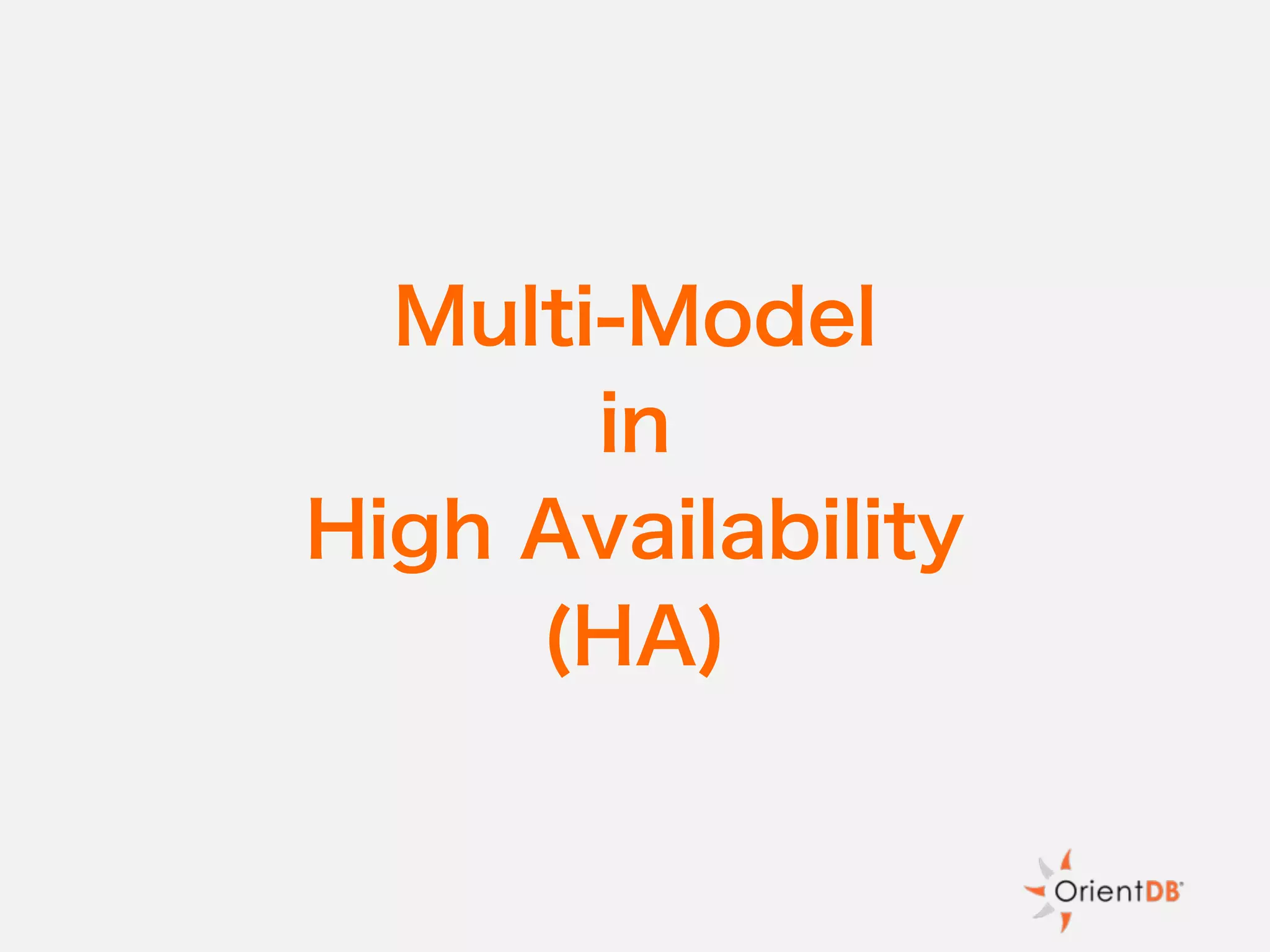 Multi-Model
in
High Availability
(HA)
 