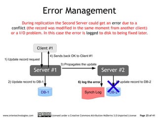 Error Management
             During replication the Second Server could get an error due to a
      conflict (the record ...