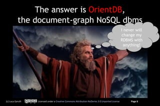 The answer is OrientDB,
            the document-graph NoSQL dbms
                                                        ...