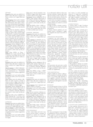 VIETNAM
Passaporto: deve avere una validità di al-
meno 6 mesi dalla data di ingresso nel
Paese e almeno con 2 pagine libere per
il visto.
Visto di Ingresso: nessun visto è richiesto
per soggiorni inferiori ai 15 giorni.All’atto
della prenotazione deve esserci inoltra-
ta la copia scannerizzata del passaporto.
Fuso orario: 6 ore in più rispetto all’Italia
durante l’ora solare, 5 ore in più durante
l’ora legale.
Clima: al Nord da dicembre a febbraio
freddo; marzo e aprile temperato; da
maggio ad agosto caldo e grandi piogge;
da settembre a novembre temperatura
mite e bassa umidità. La regione centrale
ha lo stesso clima del Nord tranne ot-
tobre e novembre che qui è periodo di
grandi piogge. La regione meridionale ha
solo due stagioni: pluviale da maggio ad
ottobre e secca da novembre ad aprile.
Vaccinazioni: nessuna obbligatoria. Per le
stagioni umide valutare l’opportunità di
una profilassi antimalarica. Suggeriti an-
che un antisettico intestinale, repellente
per zanzare e creme solari ad alta pro-
tezione.
Valuta: Dong (VND); un Dong =
0,000038 Euro ovvero diecimila Dong
= 0,38 Euro circa. Dollari ed euro sono
accettati nelle città. Carte di credito ac-
cettate quasi ovunque.
LAOS
Passaporto: deve avere una validità di al-
meno 6 mesi dalla data di ingresso nel
Paese e almeno con 2 pagine libere per
il visto.
Visto di Ingresso: si ottiene all’aeropor-
to di arrivo (Vientiane o Luang Prabang)
dietro presentazione di 1 fototessera,
compilazione di un modulo e pagamento
di 36 dollari.
Fuso orario: 6 ore in più rispetto all’Italia
durante l’ora solare, 5 ore in più durante
l’ora legale.
Clima: stagione secca da ottobre a feb-
braio con caldo di giorno e freddo la
notte; da marzo a maggio molto caldo e
umido; da giugno a settembre assai varia-
bile con frequenti e intense piogge.
Vaccinazioni: nessuna obbligatoria. Per le
stagioni umide valutare l’opportunità di
una profilassi antimalarica. Suggeriti an-
che un antisettico intestinale, repellente
per zanzare e creme solari ad alta pro-
tezione.
Valuta: Kip (LAK); un Kip = 0,00009 Euro
ovvero diecimila Kip = 0,10 Euro circa.
Dollari ed euro sono accettati nelle città.
Carte di credito accettate quasi ovunque.
CAMBOGIA
Passaporto:deve avere una validità di alme-
no 6 mesi dalla data di ingresso nel Paese
e almeno con 2 pagine libere per il visto.
Visto di Ingresso: si ottiene all’aeropor-
to di arrivo (Phnom Penh o Siem Reap)
dietro presentazione di 2 fototessere,
compilazione di un modulo e pagamento
di 30 dollari.
Fuso orario: 6 ore in più rispetto all’Italia
durante l’ora solare, 5 ore in più durante
l’ora legale.
b) Le informazioni relative al clima sono
del tutto indicative e basate sulle medie
degli anni passati. In tutto il mondo si as-
siste ad una trasformazione climatica che
impedisce di dare informazioni precise.
c) I pasti inclusi nei programmi sono pre-
visti in ristoranti locali che potrebbero
risultare talvolta non conformi ai normali
standard europei.
d) Viaggi di nozze: si richiede il certifica-
to di matrimonio, da inviare all’atto della
prenotazione.
e) Nessun rimborso spetterà a chi non
potesse iniziare o proseguire il viaggio
per irregolarità dei propri documenti di
viaggio.
VARIAZIONI AI PROGRAMMI
I programmi così come stampati po-
tranno occasionalmente subire lievi mo-
difiche senza variazioni di contenuto. I
giorni e gli orari di esecuzione di visite
ed escursioni potranno essere modificati
rispetto all’ordine originario segnalato.
Gli alberghi menzionati negli itinerari po-
tranno essere sostituiti con altri di pari
categoria. Sarà nostro impegno mante-
nere i programmi invariati o quanto più
possibile equivalenti a quanto indicato
nell’opuscolo, segnalando tempestiva-
mente eventuali variazioni significative.
In occasione di eventi particolari quali
fiere, manifestazioni sportive, concerti,
ecc. gli alberghi possono applicare prezzi
superiori.
VOLI
Ad esaurimento dei posti aerei a tariffa
speciale o di linea utilizzati per i pacchetti
di viaggio, possibilità di ulteriori posti su
richiesta con supplemento.
TASSE AEROPORTUALI
Vengono stabilite dai vettori e dalle au-
torità competenti il controllo del traffico
aereo e la sicurezza degli aeroporti e
sono soggette a variazioni senza preav-
viso. L’importo esatto verrà confermato
solo all’emissione del biglietto in base alle
tariffe vigenti.
BAGAGLIO
Sui voli internazionali di linea è di 20 Kg
in economy e 30 Kg in business (salvo di-
sposizioni diverse delle compagnie aeree
riportate nei documenti di viaggio). L’e-
ventuale eccedenza di peso dovrà essere
pagata a parte in base alle tariffe in vigore,
così come l’imbarco di attrezzature spor-
tive, a carico del passeggero. È consentito
il trasporto di un solo bagaglio a mano
del peso non superiore a 5 Kg e delle
dimensioni totali non superiori a 115 cm
(lunghezza+altezza+profondità). Poichè
pesi e dimensioni variano a seconda del
vettore aereo, si rimanda a quanto pub-
blicato nel sito della compagnia prescelta
per il viaggio.
MANCE
Per i tour accompagnati, in base al livello
di soddisfazione ricevuto considerate 3-5
dollari al giorno a persona per le guide
e 1-2 dollari al giorno a persona per gli
autisti. Dopo una corsa in risciò, in tuk
Clima: secco e mite da novembre a mar-
zo, aprile e maggio molto caldi; da giugno
a ottobre caldo con forti piogge.
Vaccinazioni: nessuna obbligatoria. Per le
stagioni umide valutare l’opportunità di
una profilassi antimalarica. Suggeriti an-
che un antisettico intestinale, repellente
per zanzare e creme solari ad alta pro-
tezione.
Valuta: Riel (KHR); un Riel = 0,0002 ov-
vero mille Riel = 0,2 Euro circa. Dollari
ed euro sono accettati nelle città. Carte
di credito accettate quasi ovunque.
MYANMAR - BIRMANIA
Passaporto: deve avere una validità di al-
meno 6 mesi dalla data di ingresso nel
Paese e almeno con 2 pagine libere per
il visto.
Visto di Ingresso: è necessaria una au-
torizzazione richiedibile con almeno 10
giorni di anticipo via web all’indirizzo
http://evisa.moip.gov.mm; l’autorizzazione
è a pagamento e costa $50 per perso-
na pagabili con carta di credito. Il visto si
ottiene in arrivo all’aeroporto di Yangon
dietro presentazione della copia stampa-
ta dell’autorizzazione ottenuta via web.
Fuso orario:5 ore e mezzo in più rispetto
all’Italia durante l’ora solare, 4 ore e mez-
zo in più durante l’ora legale.
Clima: mite e secco novembre a febbra-
io; da marzo a maggio caldo; da giugno
a ottobre caldo e umido con elevata
piovosità.
Vaccinazioni: nessuna obbligatoria. Per le
stagioni umide valutare l’opportunità di
una profilassi antimalarica. Suggeriti an-
che un antisettico intestinale, repellente
per zanzare e creme solari ad alta pro-
tezione.
Valuta: Kyat (MMK); un Kyat = 0,0007
Euro ovvero mille Kyat = 0,70 Euro circa.
Dollari, euro e carte di credito sono ac-
cettati nelle città.
THAILANDIA
Passaporto: deve avere una validità di al-
meno 6 mesi dalla data di ingresso nel
Paese e almeno con 2 pagine libere per
il visto.
Visto di Ingresso: non è necessario per
soggiorni inferiori ai 30 giorni.
Fuso orario: 6 ore in più rispetto all’Italia
durante l’ora solare, 5 ore in più durante
l’ora legale.
Clima: mite da novembre a febbraio; cal-
do da marzo a giugno e caldo umido con
frequenti piogge da luglio a ottobre.
Vaccinazioni: nessuna obbligatoria. Per le
stagioni umide valutare l’opportunità di
una profilassi antimalarica. Suggeriti an-
che un antisettico intestinale, repellente
per zanzare e creme solari ad alta pro-
tezione.
Valuta:Bath (THB);un Bath = 0,025 Euro
ovvero cento Bath = 2,5 Euro circa. Car-
te di credito accettate quasi ovunque.
NOTE IMPORTANTI
a) Tutti i minori italiani da 0 anni in poi
devono anch’essi essere in possesso di
passaporto in quanto non è più suffi-
ciente la sola iscrizione sul passaporto
dei genitori.
tuk, in barca o in moto prevedete una
mancia di 1-2 dollari per i conducenti.
Negli alberghi 1 dollaro al facchino per
ogni valigia consegnata in camera. Que-
ste indicazioni sono semplicemente a
titolo informativo, la mancia è sempre a
vostra discrezione.
SCHEDATECNICA
Si richiama all’Art. 6 delle “Condizioni
Generali di Contratto di Vendita di Pac-
chettiTuristici”.
I prezzi in vigore per i contratti già sti-
pulati potranno subire revisione, fino a
20 giorni prima della partenza, in con-
seguenza della variazione del costo dei
trasporti,del carburante,dei diritti e delle
tasse quali quelle di atterraggio, di sbarco
o di imbarco nei porti e negli aeropor-
ti, del tasso di cambio applicato (ex art.
d.lgs. 111/95).Tali prezzi sono stati calco-
lati in base ai costi dei servizi a terra, alle
tariffe aeree ed alle imposizioni fiscali in
vigore al 18/09/2015. Il rapporto di cam-
bio, ove applicato, è di: 1USD pari a Euro
0,8757.
Per le variazioni di prezzo relative a con-
tratti già stipulati si farà riferimento:
a) Ai cambiamenti delle tariffe e del co-
sto del carburante così come comunicati
dai vettori;
b) Ai cambiamenti ed agli incrementi di
diritti e tasse, quali quelle di atterraggio,
di sbarco, di imbarco nei porti e negli
aeroporti così come comunicati dalle
autorità competenti;
c) Alle oscillazioni valutarie con inciden-
za sul 80% del prezzo del pacchetto tu-
ristico e sul 97% del prezzo in caso di
contratto di compravendita di soli servizi
a terra.
NOTA BENE: i prezzi non subiranno varia-
zioni per oscillazioni nel corso dei cambi
fino al 3%. In caso di oscillazioni superiori
a predetta percentuale l’incremento o ri-
duzione saranno calcolati sulla differenza.
Periodo di validità del catalogo:
Novembre 2015 - Maggio 2016.
Organizzazione Tecnica iGrandiViag-
gi Milano. Decreto Reg. Lombardia N.
050939 del 2.2.1996. Polizze assicurative
N. 100184655-100899586 UnipolSai As-
sicurazioni S.p.A.
LE QUOTE COMPRENDONO
Voli di linea dall’Italia in classe turistica -
voli domestici di trasferimento, barche e
veicoli indicati nei singoli programmi - si-
stemazioni in camere a uno o due letti
con servizi privati negli alberghi indicati
(o similari) - tasse e percentuali di servi-
zio - pasti come specificato in ogni pro-
gramma - visite guidate ed escursioni con
guide locali di lingua italiana.
LE QUOTE NON COMPRENDONO
Le tasse applicate all’emissione dei bi-
glietti aerei - autorizzazioni e visti di in-
gresso nei vari paesi - bevande e pasti
non menzionati nei singoli programmi
- mance e spese di carattere personale
- eventuali tasse di imbarco in uscita dai
paesi visitati - tutto quanto non indicato
nella voce “le quote comprendono”.
KRABI DUSITTHANI (1A
CAT. SUP.)
Krabi
notizie utili
30 THAILANDIA
SITUATO SULLA BIANCA SPIAGGIA DI KLONG MUANG,
É IMMERSO IN UNO SPLENDIDO GIARDINO TROPICALE.
Situato sulla bianca spiaggia
di Klong Muang, lungo la
costa occidentale e di fronte
all’isola di Phuket, si trova a
meno di un’ora dall’aeroporto
di Krabi. L’hotel è immerso
in uno splendido giardino
tropicale con ampie belle
piscine. 246 lussuose
camere, suddivise in varie
palazzine, tutte dotate di
balcone e modernamente
arredate. Numerosi bar e
punti di ristoro, ristoranti con
piatti di cucina internazionale,
centro ﬁtness e benessere
con SPA e negozi. Campi
da tennis e centro sportivo
sulla spiaggia per attività
acquatiche e immersioni.
Wi-Fi gratuito nelle parti
comuni. Campo da golf nelle
vicinanze.
CAMERA DELUXE - pernottamento e prima colazione
DAL 1-NOV AL 24-DIC 84 168 78 15
DAL 25-DIC AL 7-GEN 200 398 169 15
DAL 8-GEN AL 29-FEB 93 186 84 15
DAL 1-MAR AL 31-MAR 86 172 80 15
DAL 1-APR AL 31-MAG 61 122 63 15
Cenone di Capodanno obbligatorio € 292; bambino € 165. Cena € 41.
Sistemazione in camera "de luxe sea facing" supplemento € 23 per camera a notte.
Trasferimento con auto privata dall'aeroporto di Krabi 2 persone € 21; 3/5 persone € 14 a persona per tratta.
QUOTE INDIVIDUALI
in doppia in singola in tripla bambino
THAILANDIA 31
 