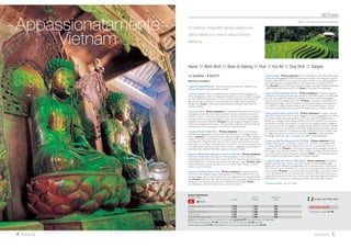 INDOCINA
Vietnam, Laos e Cambogia:
viaggio al cuore dell’antica
Indocina, tra nostalgie coloniali,
tradizioni millenarie e
un radioso futuro.
 