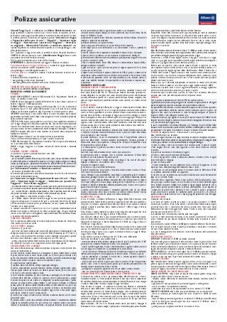 Polizze assicurative
iGrandi Viaggi S.p.A., in collaborazione con Allianz Global Assistance, com-
pagnia specializzata in coperture assicurative per il settore turistico, ha concordato per tutti i
partecipanti ai propri viaggi una specifica polizza di assicurazione, inclusa nella quota di iscrizione.
Le condizioni generali di assicurazione che regolano le garanzie “Assistenza in viaggio
e Pagamento delle spese di cura” - “Bagaglio” - “Assistenza legale
in viaggio” - “Assistenza per i parenti non viaggianti” - “Interruzio-
ne soggiorno - Informazioni Turistiche e consulenza sanitaria” sono
riportate integralmente nel Certificato Assicurativo disponibile sui siti www.igrandiviaggi.it e www.
allianz-global-assistance.it .
Tutti i partecipanti ai viaggi hanno, inoltre, la possibilità di aderire alla polizza facoltativa nr.
196735 che offre una copertura in caso di “Annullamento Viaggio” dovuto ai motivi
espressamente indicati nelle condizioni assicurative.
Tutte le polizze sono depositate presso la sede del Tour Operator.
AVVERTENZA: Le coperture assicurative sono soggette a limitazioni ed esclusioni.
Prima della prenotazione del viaggio o dell’adesione, si raccomanda di leggere attentamente le
condizioni di assicurazione riportate integralmente sui siti
www.igrandiviaggi.it e www.allianz-global-assistance.it .
Prima della partenza, si raccomanda di stampare il Certificato Assicurativo da portare con sé
durante il viaggio.
Il Certificato Assicurativo è disponibile sui siti:
• www.igrandiviaggi.it nella sezione “Assicurazioni”;
• www.allianz-global-assistance.it/prodotti/ nella sezione “Certificati Assicurativi”.
POLIZZA NR. 196734 inclusa nella quota d’iscrizione
ESTRATTO DELLE CONDIZIONI GENERALI DI ASSICURAZIONE
NORMATIVA COMUNE ALLE GARANZIE
DEFINIZIONI
ALLIANZ GLOBAL ASSISTANCE: il marchio di AGA International S.A. - Rappresentanza Generale per
l’Italia - che identifica la Società stessa
BAGAGLIO: l’insieme degli oggetti di proprietà dell’Assicurato, che lo stesso indossa o porta con sé
durante il viaggio per il fabbisogno personale.
CENTRALE OPERATIVA: la struttura organizzativa di AGA Service Italia S.c.a.r.l. che, in conformità al
Regolamento Isvap nr. 12 del 9 gennaio 2008, provvede 24 ore su 24, tutto l’anno, al contatto
telefonico con l’Assicurato, organizza ed eroga le prestazioni di assistenza previste in polizza.
INFORTUNIO: l’evento dovuto a causa fortuita, violenta ed esterna che produca lesioni corporali
oggettivamente constatabili, le quali abbiano come conseguenza la morte, un’invalidità permanente
oppure un’inabilità temporanea.
ISTITUTO DI CURA: struttura sanitaria pubblica o casa di cura privata regolarmente autorizzata ai
sensi di legge all’erogazione dell’assistenza ospedaliera. Non sono considerati convenzionalmente
Istituti di Cura: stabilimenti termali, strutture per anziani, case di cura per lungo-degenze o con-
valescenza, strutture che hanno prevalentemente finalità dietologiche, fisioterapiche e riabilitative.
MALATTIA: l’alterazione dello stato di salute constatato da un’autorità medica competente non
dipendente da infortunio.
RICOVERO: degenza in Istituto di cura che comporti almeno un pernottamento.
Sinistro: il verificarsi dell’evento dannoso per il quale è prestata l’assicurazione.
SOCIETÀ:AGA International S.A. - Rappresentanza Generale per l’Italia, di seguito anche denominata
con il suo marchio Allianz Global Assistance.
VIAGGIO: il viaggio, il soggiorno o la locazione, risultante dal relativo contratto o documento
di viaggio.
DECORRENZA - SCADENZA - OPERATIVITÀ
Le prestazioni e le garanzie assicurative decorrono e sono valide:
Per tutte le garanzie:
- per la destinazione prescelta. Restano in ogni caso esclusi i paesi che, pur rientrando nell’ambito
di validità della polizza, al momento della partenza per il viaggio risultano sottoposti ad embargo
(totale o parziale) oppure a provvedimenti sanzionatori da parte dell’ONU e/o UE. L’elenco di tali
paesi è disponibile anche sul sito www.allianz-global-assistance.it/corporate/Prodotti/avvertenze/;
per “Informazioni Turistiche e consulenza sanitaria”
- per Assicurati residenti/domiciliati in Italia;
dal momento della prenotazione o della conferma documentata dei servizi, fino alla fruizione del
primo servizio contrattualmente previsto.
per“Assistenza in viaggio e Pagamento delle spese di cura”-“Baga-
glio” - “Assistenza legale in viaggio” - “Assistenza per i parenti non
viaggianti” - “Interruzione soggiorno”
- per residenti/domiciliati in Italia:dal momento di inizio del primo servizio previsto dal contratto di viag-
gio e terminano al momento del completo espletamento dell’ultima formalità prevista dal contratto stesso;
- per i residenti all’estero e domiciliati temporaneamente in Italia, le prestazioni dovute alla residenza
sono prestate al domicilio in Italia, ferma restando la validità temporale sopra indicata;
- per viaggi effettuati a scopo turistico, di studio e d’affari;
- per il periodo compreso nelle date d’inizio/fine viaggio così come previste dal programma di
viaggio ma, comunque, per un massimo di 60 giorni a partire dalla data d’inizio del viaggio;
fino alla concorrenza dei capitali previsti per destinazione, così come riportati nella “Normativa
Particolare” per le singole garanzie.
La copertura assicurativa non è operativa nei casi in cui le garanzie contrattualmente previste
debbano essere prestate in condizioni tali da violare una qualsiasi legge che possa comportare
sanzioni ai sensi delle norme e dei Regolamenti emanati dalle Nazioni Unite, dall’Unione Europea
o da qualsiasi altra normativa applicabile.
FORMA DELLE COMUNICAZIONI
Tutte le comunicazioni dell’Assicurato, ad eccezione della preventiva chiamata alla Centrale Ope-
rativa, devono essere fatte per iscritto.
IN CASO DI SINISTRO - Avvertenza
L’Assicurato o chi per lui deve:
- dare avviso alla Società secondo quanto previsto nelle singole garanzie. L’inadempimento di tale
obbligo può comportare la perdita totale o parziale del diritto all’indennizzo (art. 1915 Cod. Civ.);
- dare avviso a tutti gli eventuali altri assicuratori, in caso di stipulazione di più polizze a garanzia
dello stesso rischio, indicando a ciascuno il nome degli altri (art. 1910 Cod. Civ.);
- mettere a disposizione di Allianz Global Assiatance tutta la documentazione utile alle indagini ed
alle verifiche del caso, anche se non espressamente prevista nelle singole garanzie.
ESCLUSIONI COMUNI A TUTTE LE GARANZIE
Sono esclusi dall’assicurazione ogni indennizzo, prestazione, conseguenza e evento derivante diret-
tamente od indirettamente da:
a) danni causati da, accaduti attraverso o in conseguenza di guerre, incidenti dovuti a ordigni
di guerra, invasioni, azioni di nemici stranieri, ostilità (sia in caso di guerra dichiarata o no),
guerra civile, situazioni di conflitto armato, ribellioni, rivoluzioni, insurrezioni, ammutinamento, legge
marziale, potere militare o usurpato o tentativo di usurpazione di potere;
b) scioperi, sommosse, tumulti popolari;
c) coprifuoco, blocco delle frontiere, embargo, rappresaglie, sabotaggio;
d) confisca, nazionalizzazione, sequestro, disposizioni restrittive, detenzione, appropriazione, requisi-
zione per proprio titolo od uso da parte o su ordine di qualsiasi Governo (sia esso civile, militare
o “de facto”) o altra autorità nazionale o locale;
e) atti di terrorismo, intendendosi per atto di terrorismo un qualsivoglia atto che includa ma non
sia limitato all’uso della forza o violenza e/o minaccia da parte di qualsiasi persona o gruppo/i
di persone che agiscano da sole o dietro o in collegamento con qualsiasi organizzatore o governo
commesso per propositi politici, religiosi, ideologici o simili compresa l’intenzione di influenzare
qualsiasi governo e/o procurare allarme all’opinione pubblica e/o nella collettività o in parte di essa;
f) viaggio intrapreso verso un territorio ove sia operativo un divieto o una limitazione (anche
temporanei) emessi da un’Autorità pubblica competente, viaggi estremi in zone remote, raggiun-
gibili solo con l’utilizzo di mezzi di soccorso speciali;
g) trombe d’aria, uragani, terremoti, eruzioni vulcaniche, inondazioni, alluvioni ed altri sconvol-
gimenti della natura;
h) esplosioni nucleari e, anche solo parzialmente, radiazioni ionizzanti o contaminazione radioattiva
sviluppata da combustibili nucleari o da scorie nucleari o da armamenti nucleari, o derivanti da
fenomeni di trasmutazione del nucleo dell’atomo o da proprietà radioattive, tossiche, esplosive, o
da altre caratteristiche pericolose di apparecchiature nucleari o sue componenti;
i) materiali, sostanze, composti biologici e/o chimici, utilizzati allo scopo di recare danno alla vita
umana o di diffondere il panico;
j) inquinamento di qualsiasi natura, infiltrazioni, contaminazioni dell’aria, dell’acqua, del suolo, del
sottosuolo, o qualsiasi danno ambientale;
k) fallimento del Vettore o di qualsiasi fornitore;
l) dolo o colpa grave dell’assicurato o di persone delle quali deve rispondere;
m) fatti illegali posti in essere dall’Assicurato o sua contravvenzione a norme o proibizioni di
qualsiasi governo;
n) errori od omissioni in fase di prenotazione o impossibilità di ottenere il visto o il passaporto;
o) abuso di alcolici e psicofarmaci, uso non terapeutico di stupefacenti od allucinogeni;
p) infermità mentali,schizofrenia,forme maniacodepressive,psicosi,depressione maggiore in fase acuta;
q) suicidio o tentativo di suicidio;
r) Virus da Immunodeficienza Umana (HIV), Sindrome da Immunodeficienza Acquisita (AIDS) e
patologie sessualmente trasmissibili;
s) guida di veicoli per i quali è prescritta una patente di categoria superiore alla B e di natanti
a motore per uso non privato;
t) epidemie aventi caratteristica di pandemia (dichiarata da OMS), di gravità e virulenza tale da
comportare una elevata mortalità ovvero da richiedere misure restrittive al fine di ridurre il rischio
di trasmissione alla popolazione civile. A solo titolo esemplificativo e non limitativo: chiusura di
scuole e aree pubbliche, limitazione di trasporti pubblici in città, limitazione al trasporto aereo;
u) quarantene.
NORMATIVA PARTICOLARE
INFORMAZIONI TURISTICHE E CONSULENZA SANITARIA
Dal momento della prenotazione del viaggio e fino alla partenza, contattando il numero verde
della Centrale Operativa 800 220 315, l’Assicurato può richiedere informazioni riguardanti vac-
cinazioni obbligatorie e/o consigliate, rischi sanitari (malattie infettive presenti nella destinazione
prescelta), alimentazione (qualità cibi e ristoranti, qualità dell’acqua, bevande consigliate), clima
(piovosità, stagioni, temperature), reperibilità medicinali, medici specialisti e/o strutture sanitarie
presenti.
ASSISTENZA IN VIAGGIO
In caso di malattia o infortunio dell’Assicurato in viaggio, la Centrale Operativa di Allianz Global
Assistance organizza ed eroga, 24 ore su 24, le seguenti prestazioni: consulenza medica telefonica,
invio di un medico, segnalazione di un medico specialista all’estero, trasporto/rientro sanitario or-
ganizzato, rientro dei familiari e dei compagni di viaggio, spese di soccorso, salvataggio e recupero,
rientro accompagnato di minori, invio medicinali urgenti, invio di messaggi urgenti, interprete a di-
sposizione,traduzione della cartella clinica,spese di viaggio di un familiare,spese di prolungamento
soggiorno, rientro a domicilio/residenza dell’assicurato convalescente, rientro della salma, rientro
anticipato, anticipo spese di prima necessità, protezione documenti, rimborso spese telefoniche.
Le prestazioni d’assistenza non sono dovute:
a) nei casi in cui l’Assicurato disattenda le indicazioni della Centrale Operativa ovvero qualora
si verifichino le dimissioni volontarie dell’Assicurato contro il parere dei sanitari della struttura
presso la quale egli si trova ricoverato;
b) quando l’Assicurato o chi per lui volontariamente rifiuti il Trasporto/Rientro sanitario. In
questo caso Allianz Global Assistance sospenderà immediatamente l’assistenza, garantendo il
rimborso delle ulteriori spese ospedaliere e chirurgiche fino all’importo corrispondente al costo
del trasporto/rientro sanitario rifiutato;
c) al neonato, qualora la gravidanza sia portata a termine nel corso del viaggio, anche in caso
di parto prematuro.
Sono altresì esclusi dall’assicurazione tutti gli eventi o spese provocati da:
d) organizzazione diretta o, comunque, senza la preventiva autorizzazione di Allianz Global
Assistance, di una delle prestazioni d’assistenza previste;
e) viaggio intrapreso contro il consiglio medico, con patologie in fase acuta od allo scopo di
sottoporsi a trattamenti o ad accertamenti medici o chirurgici;
f) espianto e/o trapianto di organi;
g) atti dolosi o di pura temerarietà dell’Assicurato;
h) guida di autoveicoli non ad uso privato, e di qualsiasi veicolo o natante a motore, se l’Assicu-
rato è privo della prescritta abilitazione;
i) prove, allenamenti e gare automobilistiche, motociclistiche o motonautiche, guida di motoslitte o
acquascooters, speleologia, alpinismo con scalate fino al 3° grado effettuate isolatamente, alpinismo
superiore al 3° grado comunque effettuato, arrampicata libera (free climbing), discese di rapide di
corsi d’acqua (rafting), salti nel vuoto (bungee jumping), salti dal trampolino con sci o idroscì, sci
acrobatico, sci alpinismo, paracadutismo, deltaplano, parapendio, pratica di sports aerei in genere e
qualsiasi altra attività sportiva pericolosa;
j) infortuni causati dalla partecipazione a competizioni agonistiche, salvo che esse abbiano
carattere ricreativo. Sono altresì esclusi le malattie o gli infortuni verificatisi durante l’esercizio
dell’attività professionale, a meno che questa sia di natura commerciale.
PAGAMENTO SPESE DI CURA
In caso di malattia o infortunio dell’Assicurato in viaggio, Allianz Global Assistance, previa
autorizzazione della Centrale Operativa, provvede al pagamento diretto delle spese ospedaliere e
chirurgiche e al rimborso o pagamento diretto delle spese mediche e/o per acquisto di medicinali
sostenute a seguito di prescrizione medica. Capitale assicurato: € 1.000 per viaggi in Italia ed
€ 10.500 all’estero.
Fermo restando il capitale complessivo assicurato, le rette di degenza saranno pagate fino ad un
massino giornaliero di € 50 per viaggi in Italia ed € 200 all’estero.
Sono escluse dal rimborso tutte le spese sostenute dall’Assicurato senza la preventiva autoriz-
zazione di Allianz Global Assistance. Tale autorizzazione non è richiesta per spese mediche e/o
farmaceutiche di importo pari o inferiore all’equivalente di € 150,00 per i viaggi in Italia e di
€ 300,00 per i viaggi all’estero.
Entro il limite del capitale assicurato, Allianz Global Assistance provvede, altresì, al rimborso delle
spese per cure odontoiatriche urgenti fino a € 100 e al rimborso delle spese mediche sostenute
entro 60 giorni dopo il rientro a casa a seguito di infortunio verificatosi in viaggio (€ 100 per
viaggi in Italia e € 500 all’estero).
Su ogni rimborso è prevista una franchigia fissa di € 25,00 a carico dell’Assicurato
Sono escluse dal rimborso le spese mediche dovute a:
- interruzione volontaria della gravidanza, patologie inerenti lo stato di gravidanza oltre il 180°
giorno, parto non prematuro, fecondazione assistita e loro complicazioni;
- visite di controllo eseguite dopo il rientro a domicilio/residenza a seguito di malattie insorte nel
corso del viaggio; cure ortodontiche e di paradontiopatie di protesi dentarie;
- cure ed interventi per l’eliminazione di difetti fisici,di malformazioni congenite,cure riabilitative,
infermieristiche, dimagranti o termali, applicazioni di carattere estetico e di protesi in genere;
- acquisto, manutenzione e riparazione di occhiali, lenti a contatto, apparecchi ortopedici e
fisioterapici in genere ed ogni tipo di protesi;
- pratica di sport aerei e dell’aria in genere, sport estremi se praticati al di fuori di organizzazioni
sportive e senza i criteri di sicurezza previsti, qualsiasi sport esercitato professionalmente o che
comunque comporti remunerazione diretta o indiretta:
- partecipazione a competizioni agonistiche, salvo che esse abbiano carattere ricreativo;
- tutti i casi previsti dagli artt.6- Esclusioni comuni a tutte le garanzie.
DISPOSIZIONI COMUNI PER LE GARANZIE ASSISTENZA IN VIAGGIO E PAGAMENTO SPESE DI CURA
Se l’Assicurato non usufruisce di una o più prestazioni, Allianz Global Assistance non è tenuta a
corrispondere indennizzi o a fornire prestazioni alternative di alcun tipo a titolo di compensazione.
Nel caso Allianz Global Assistance provveda direttamente al rientro dell’Assicurato, lo stesso s’impegna
a restituire a Allianz Global Assistance i biglietti di viaggio non utilizzati
Scelta dei mezzi di trasporto - Le prestazioni di assistenza sono effettuate in considerazione
dello stato di salute dell’Assicurato e dello stato di necessità, utilizzando i mezzi e le strutture
che Allianz Global Assistance e la Centrale Operativa ritengono a loro insindacabile giudizio più
adeguati agli scopi.La messa a disposizione di un biglietto di viaggio si intende prestata con:aereo
sanitario, aereo di linea in classe economica, treno in prima classe e/o vagone letto, traghetto,
autovettura a noleggio (con o senza autista) fino ad un massimo di 48 ore, ogni altro mezzo
ritenuto idoneo dalla Centrale Operativa.
Doppia assicurazione - Nel caso in cui l’Assicurato benefici, tramite altre Società o Compagnie di
Assicurazione,di servizi o coperture analoghi a quelli prestati a termini della presente polizza,l’Assicurato
dovrà espressamente decidere a quale Centrale Operativa richiedere l’intervento.
Responsabilità - Allianz Global Assistance declina ogni responsabilità per ritardi od impedimenti
che possano sorgere durante l’esecuzione di cui alle garanzie della presente polizza in caso di
cause di forza maggiore e disposizioni delle Autorità locali, errori dovuti ad inesatte comunicazioni
ricevute dall’Assicurato, pregiudizi derivanti dall’avvenuto blocco dei titoli di credito, sciopero,
sommosse, movimenti popolari, coprifuoco, blocco delle frontiere, rappresaglia, sabotaggio, terro-
rismo, guerra e insurrezioni.
BAGAGLIO
Allianz Global Assistance indennizza l’Assicurato, nel limite di € 1.000,00 per persona, dei danni materiali e
diretti a lui derivanti da furto, incendio, rapina, scippo, distruzione totale o parziale, mancata riconsegna da
parte delVettore,del bagaglio personale e degli oggetti portati durante il viaggio.
L’assicurazione si estende all’intero bagaglio, compresi il bagaglio a mano (borse da viaggio,
valigie, ecc...), gli oggetti portati separatamente (mantelli, cappelli, ombrelli, macchine fotografiche,
cineprese, ecc.), gli oggetti indossati (vestiti, biancheria, gioielli, ecc...);
Rimborso spese per acquisti di prima necessità sostenuti all’estero: in seguito ad un ritardo
aereo comprovato (rispetto all’orario previsto di arrivo ad una delle destinazioni) superiore a 12
ore nella riconsegna del bagaglio registrato, Allianz Global Assistance effettua il rimborso fino a
€ 200,00, fermo restando il capitale assicurato. A titolo esaustivo, devono intendersi quali beni
di prima necessità: i capi di vestiario ivi compreso l’abbigliamento intimo, i prodotti per l’igiene
personale, i medicinali salvavita, gli occhiali da vista e le lenti a contatto. Sono esclusi gli acquisti
effettuati nella località di rientro.
Rimborso spese per il rifacimento dei/duplicazione dei documenti di identità (Carta d’identità,
Passaporto e Patente di guida) nei casi di furto, rapina o scippo. Capitale assicurato: € 100,00.
L’assicurazione è operante anche in caso di soggiorno dell’Assicurato in campeggi regolarmente
attrezzati ed autorizzati, purché questo avvenga in camper o roulotte.
L’assicurazione copre la perdita totale o parziale ed i danni fino a concorrenza della somma
assicurata, sotto riserva però delle disposizioni dell’art. Disposizioni Comuni.
LIMITAZIONI
Sono in garanzia cumulativamente, nel limite del 50% del capitale assicurato:
a) gioielli, perle, pietre preziose, orologi ed oggetti d’oro, di platino o d’argento, pellicce ed altri oggetti
preziosi: tali oggetti sono coperti da assicurazione solo se portati addosso o indossati;
b) apparecchiature fotocineottiche e materiale fotosensibile, apparecchi radio, televisori, registratori,
ogni altra apparecchiatura elettronica, strumenti musicali, attrezzature sportive in genere: tali
oggetti non sono coperti da assicurazione se inclusi nel bagaglio consegnato ad impresa di
trasporto o affidati a terzi (albergatori, ristoratori, ecc.).
L’indennizzo massimo per ogni oggetto o bene non potrà superare l’importo di € 200,00. I corredi
fotografici (macchina fotografica, telecamera, binocolo, obiettivi, lampeggiatori, filtri, batterie, borse,
ecc.) sono considerati quale oggetto unico.
In caso di responsabilità di terzi (Vettore, Albergatore, ecc.) l’indennizzo da parte di Allianz Global
Assistance avverrà successivamente a quello eventuale delVettore o dell’Albergatore,al netto di quanto
già indennizzato e solo qualora il risarcimento di cui sopra sia inferiore al massimale assicurato.
ESCLUSIONI (ad integrazione dell’art. - Esclusioni comuni a tutte le garanzie)
Allianz Global Assistance non indennizza:
a) il furto di oggetti commesso in un luogo non privato, in assenza di sorveglianza continuata;
b) la distruzione dovuta all’usura normale e/o vizio proprio della cosa;al bagnamento ed al colaggio di liquidi,
a materia grassa,colorante o corrosiva,cattivo/insufficiente od inadeguato imballaggio;
c) i danni da rottura, a meno che siano dovuti ad un incidente occorso al mezzo di trasporto,
a forza maggiore, furto con scasso, rapina, aggressione a mano armata, incendio od estinzione
di incendio;
d) la perdita, lo smarrimento, la dimenticanza di oggetti;
e) il furto o i danni causati dal personale dell’Assicurato;
f) i furti di bagagli lasciati a bordo di motoveicoli, ciclomotori e biciclette; il furto di oggetti
lasciati nella tenda da campeggio;
g) i danni verificatisi quando:
- il veicolo incustodito non sia stato regolarmente chiuso a chiave ed il bagaglio non sia stato
riposto, per l’auto, nell’apposito bagagliaio debitamente chiuso a chiave;
- il veicolo non sia stato parcheggiato, durante le ore notturne, dalle ore 20.00 alle ore 07.00,
in una pubblica autorimessa custodita ed a pagamento;
h) i danni di cui non sia prodotta una copia autentica della denuncia vistata dalle Autorità del
luogo ove si è verificato l’evento
Sono inoltre esclusi i seguenti beni: il denaro in ogni sua forma; i titoli di qualsiasi genere, i docu-
menti, gli assegni, i traveller’s chèques e le carte di credito; le chiavi; le monete, francobolli, oggetti
d’arte, collezioni, campionari, cataloghi, merci, biglietti di viaggio, bagaglio professionale, armi in
genere, telefoni portatili, personal computers, le pellicole cinematografiche, i nastri magnetici ed
i compact-disc; gli occhiali (lenti e montature), le lenti a contatto, le protesi e gli apparecchi
di ogni natura; caschi; le autoradio ed i riproduttori, nonché gli accessori fissi e di servizio di
qualsiasi veicolo o natante; le derrate, i vini e i liquori; gli oggetti acquistati nel corso del viaggio.
DISPOSIZIONI COMUNI
L’indennizzo verrà corrisposto:
a) nel limite del capitale assicurato per persona e per periodo assicurativo di € 1.000,00.
L’assicurazione è prestata a “primo rischio assoluto”, e pertanto Allianz Global Assistance pagherà
gli eventuali danni fino a concorrenza della somma assicurata, senza tenere conto alcuno
dell’ammontare del valore del bagaglio, fermo restando il diritto di rivalsa verso il responsabile
del danno, come previsto dall’art. 1915 C.C.
b) considerando tutto il materiale foto-cine-ottico quale unico oggetto;
c) in base al valore commerciale che avevano le cose sottratte al momento del verificarsi del
sinistro. L’indennità non può eccedere l’ammontare del danno subito, ne prendere in conto i
danni indiretti;
d) successivamente a quello del Vettore o dell’Albergatore responsabili dell’evento, fino alla concor-
renza del capitale assicurato, al netto di quanto già indennizzato e solo qualora il risarcimento
non copra l’intero ammontare del danno;
e) in caso di danneggiamento verrà rimborsato il costo della riparazione, dietro presentazione
della relativa fattura.
ASSISTENZA LEGALE IN VIAGGIO
REPERIMENTO DI UN LEGALE € 2.500,00 per periodo assicurativo.
Sono esclusi dalla garanzia: il pagamento di multe, ammende e sanzioni in genere, gli oneri fiscali
(bollatura documenti, spese di registrazione di sentenze e atti in genere), le spese per controversie
derivanti da fatti dolosi dell’Assicurato, le spese per controversie relative alla circolazione di veicoli,
soggetti all’assicurazione obbligatoria, di proprietà o condotti dall’Assicurato.
ANTICIPO CAUZIONE, per i soli fatti di natura colposa, fino a € 15.000,00 per periodo assicurativo.
Allianz Global Assistance anticipa, previa garanzia bancaria, la cauzione che l’Assicurato si impegna
a restituire in ogni caso entro 30 giorni dalla costituzione della cauzione stessa.
INTERRUZIONE SOGGIORNO
Allianz Global Assistance rimborsa la quota di soggiorno inerente i servizi a terra, pagata e non
goduta in seguito ad interruzione del viaggio dovuta a rientro sanitario dell’Assicurato o a rientro
anticipato, organizzati o autorizzati dalla Centrale Operativa. Allianz Global Assistance rimborsa il
pro-rata del soggiorno non usufruito a decorrere dalla data di rientro a domicilio.
GARANZIE ASSICURATIVE PER I PARENTI NON VIAGGIANTI
GARANZIE ALLA PERSONA valide in Italia per massimo di due persone (genitori, coniuge o figli,
di seguito tutti definiti “parente”) anche non conviventi.
- consulenza sanitaria: informazione ed orientamento medico telefonico, consulenza sanitaria di
alta specializzazione;
- organizzazione di visite specialistiche ed accertamenti diagnostici a tariffe agevolate;
- invio di un medico o di un’ambulanza al domicilio:
- trasferimento ad un centro di alta specializzazione fino ad un massimo di € 1.300,00.
GARANZIE PER L’ABITAZIONE valide in Italia per una sola abitazione e per un solo intervento:
- invio di un elettricista per interventi urgenti fino ad un massimo di € 100,00 per evento
(IVA inclusa)
- invio di un fabbro per interventi urgenti fino ad un massimo di € 100,00 per evento (IVA inclusa).
- invio di un idraulico per interventi urgenti fino ad un massimo di € 100,00 per evento e
periodo assicurativo (IVA inclusa)
- guardia giurata per sorveglianza locali fino ad un massimo di 10 ore.
 