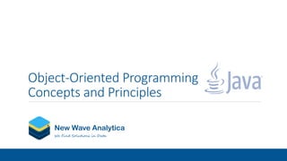 Object-Oriented Programming
Concepts and Principles
New Wave Analytica
We Find Solutions in Data
 