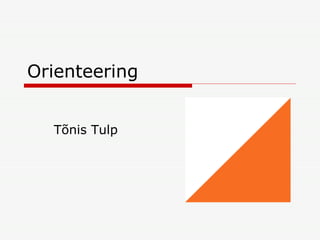 Orienteering Tõnis Tulp 