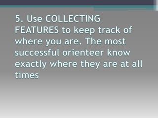 Orienteering techniques