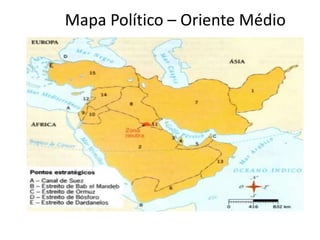Mapa Político – Oriente Médio 
 
