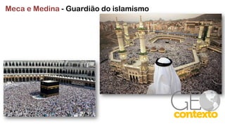 Meca e Medina - Guardião do islamismo
 
