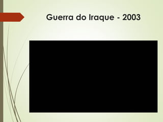 Guerra do Iraque - 2003

 