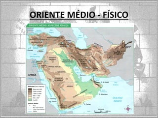 ORIENTE MÉDIO - FÍSICO  