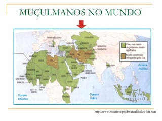 MUÇULMANOS NO MUNDO




           http://www.maurinto.pro.br/atualidades/isla.htm
 
