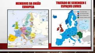 MEMBROS DA UNIÃO
EUROPEIA
TRATADO DE SCHENGEN E
ESPAÇOS LIVRES
 