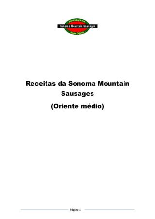 Página 1
Receitas da Sonoma Mountain
Sausages
(Oriente médio)
 