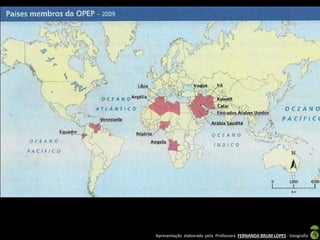 Apresentação elaborada pela Professora FERNANDA BRUM LOPES - Geografia

 