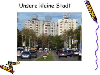 Unsere kleine Stadt
 