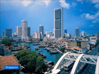 Singapour
 