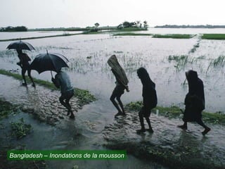 Bangladesh – Inondations de la mousson
 