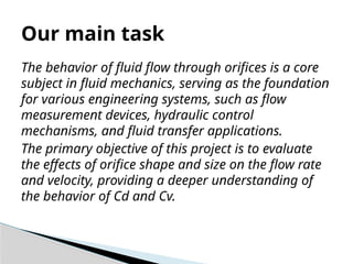 Orifice study and find CD and CV and flow of fluid | PPTX