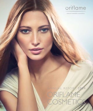 Oriflame Annual Report 2009 | 1
A N N UA L R E P O RT 2 0 0 9
ORIFLAME
COSMETICS
 