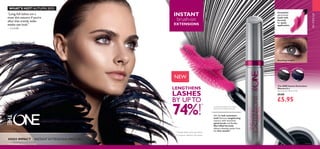 32
The ONE Instant Extensions
Mascara 8ml
Merch price/10ml: £7.44
£9.00
£5.95
Innovative
spiral brush
loads with
formula
for quick
application.
* Clinically tested versus bare lashes.
LENGTHENS
LASHES
BY UP TO
74%!
*
Get the lash extension-
look! Extreme lengthening
mascara with innovative
spiral brush and ﬂexible,
ﬁbre-ﬁlled formula
delivers dazzling results from
the ﬁrst stroke!**
Dazzling length!
** Consumer tested by 103 women.
INSTANT
brush-on
EXTENSIONS
Computer generated brush images.
Enhanced for illustration purposes.
INFOCUS
NEW
WHAT’S HOT? AUTUMN 2015
“Long,full lashes are a
must this autumn if you’re
after that trendy wide-
awake eye look.”
– Camille
32035 Black
3
2036 Black Blu
e
HIGH IMPACT – INSTANT EXTENSIONS MASCARA
http://orijen.co.uk
 