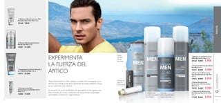 74
ባ Champú Anti-Caspa North
For Men 250 ml.
15537 8,00€ 5,50€
ብ Spray Desodorante
Protección 24H North For
Men 150 ml.
15549 8,00€ 5,50€
ቤ Espuma de Afeitar para
Piel Sensible North For Men
200 ml.
14652 9,00€ 5,95€
ቦ Espuma de Afeitar para
Piel Normal North For Men
200 ml.
17358 9,00€ 5,95€
ቢ Bálsamo Labial Protector
SPF6 North For Men 4.5 g.
20160 9,00€ 5,95€
ብ Contorno de Ojos
Antienvejecimiento North For
Men 15 ml.
16686 17,00€
ቢ Bálsamo Aftershave para Piel
Sensible North For Men 50 ml.
24468 9,00€
ባ Crema Antienvejecimiento
North For Men 50 ml.
16687 22,00€
ቤ Limpiadora y Gel de Afeitado 2
en 1 North for Men 150 ml.
24912 10,00€
Toda la línea North For Men contiene complejo Artic ProDefense en su
fórmula, que protege la piel de las agresiones del medio ambiente, incluso
en las condiciones más adversas.
Se encuentra en la raíz de Rhodiola, ﬂor procedente de las regiones más
frías y remotas del mundo y poseedora de excepcionales propiedades
antioxidantes, protectoras y regeneradoras.
EXPERIMENTA
LA FUERZA DEL
ÁRTICO
PARAÉLwww.oriﬂame.es
Hidrata tus
labios en
profundidad
Suave
champú
de uso
frecuente
ቢ
ባ
ቤ
ብ
ቦ
ቢ
ባ
ቤ
ብ
75
Espuma de afeitar
para piel normal
Fórmula
antitranspirante de
rápida absorción
El afeitado que
necesitan las pieles
más sensibles
 