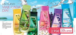 96
ባ
ቤ
ብ
ቦ
ቧ
CUIDADOCORPORALwww.oriﬂame.es
ቢ 30001 Gel de Ducha Discover Sicilia
ባ 30069 Gel de Ducha Discover Brasil
ቤ 30071 Gel de Ducha para Hombre
Discover Brasil
ብ 30132 Gel de Ducha Discover Miami
ቦ 30075 Gel de Ducha Discover París
ቧ 30072 Gel de Ducha Discover Bali
Cada uno 6,00€
¡UN NUEVO
VIAJE CADA
DÍA! Para
hombre
97
ቢ
¡50% DTO!
CADA UNO
2,95€
Geles de
Ducha 250 ml
 