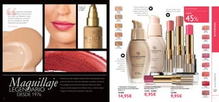 ENPORTADAwww.oriﬂame.es
26601
Nude Silk
26603
Chiffon Rose
26604
Orchid Taffeta
26605
Scarlet Veil
26606
Coral Shell
26608
Cherry Cashmere
26610
Wispy Prune
ቢ Maquillaje Tratamiento
Antienvejecimiento Giordani
Gold 30 ml.
24,00€
14,95€
ባ Fijador de Maquillaje
Giordani Gold 30 ml.
22760 17,00€
8,95€
ቤ Barra de Labios
Voluptuous Giordani Gold
3.3 g.
16,00€
9,95€
Durante casi cuatro décadas, Giordani Gold ha sido estandarte de la
perfección femenina a través de soﬁsticados cosméticos y productos
de maquillaje que han hecho las delicias de millones de mujeres.
Cada uno de ellos desprende un distintivo único, un halo de calidad
sin igual y la certeza de que sacarán lo mejor de ti.
Con extracto
de Trufa Blanca
que suaviza,
hidrata y
revitaliza la
complexión de
tu piel.
Fórmula diseñada para
prolongar el tiempo de
cobertura perfecta de tu
maquillaje y uniﬁcar la
textura de la piel
Volumen intenso y color
brillante para tus labios
26604 Orchid Taffeta
EN PORTADA
DESDE 1976
MaquillajeLEGENDARIO
HASTA
45%
1110
21623
Natural Beige
21622
Light Ivory
21621
Porcelain
21625
Golden Beige
21624
Natural Rose
26602
Pink Lace
Imagen del
maquillaje
en 2002
"Llevo años utilizando el Maquillaje
Antienvejecimiento Giordani Gold y
es el mejor con diferencia. Uniﬁca
el color, se funde con tu tono de
piel y se extiende de maravilla.
¡Totalmente recomendable!"
Anu, Finlandia
26603ChiffonRose
26601NudeSilk
26602PinkLace
“"Llevo años utilizando el Maquillaje
“"Llevo años utilizando el Maquillaje
Antienvejecimiento Giordani Gold y
“Antienvejecimiento Giordani Gold y
ቢ
ባ
ቤ
 