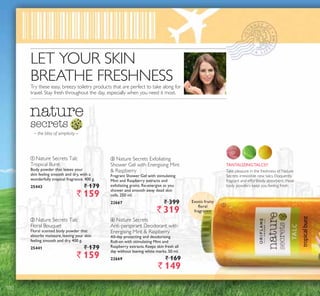 PROMOTION
15%
352027,21
99
Clean,
healthy
scalp
Hydrates 
detangles
ቤ
*5$3()58,7
Grapefruit seed extract helps prevent
the formation of dandruff and relieves
discomfort.
BURDOCK
Burdock root extract has purifying
anti-dandruff properties that soothe the
scalp and restore softness.Vitamin C-rich
Calms  Nurturing
Anti-dandruff
OFF
ZZZRULÁDPHFRLQ
99
 