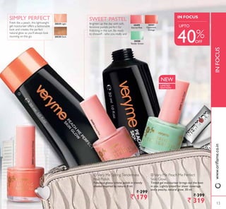 ባ
ቢ
INFOCUS
IN FOCUS
40%
30499(WHUQDO3LQN
30500TenderGreen
30501OptimisticOrange
ZZZRULÁDPHFRLQ
Brighten up the day with soft,
feminine pastels perfect for
frolicking in the sun. Be ready
to showoff - who you really are!
6:((7 3$67(/Fresh like a peach, this lightweight
gel moisturiser offers a fashionable
look and creates the perfect
natural glow so you’ll always look
stunning on the go.
6,03/ 3(5)(7
ቢ Very Me Spring Tenderness
Nail Polish
Fabulous glossy crème polish in trendy
shades inspired by nature. 8 ml.
` 299
` 179
ባ Very Me Peach Me Perfect
Skin Glow
Tinted gel moisturiser brings out the best
in you. Lightly tinted for sheer coverage
and a peachy, natural glow. 30 ml.
` 399
` 319
20529 Light
20530 Dark
30499
(WHUQDO 3LQN
30500
Tender Green
30501
Optimistic
Orange
NEW
LIMITED
EDITION
13
OFF
8372
 