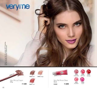 Very Me Lip Crayon
0.8 g.
` 199
Very Me Mirror Gloss
10 ml.
23265 ` 299
Modeliswearing:VeryMeLipAddict30371VioletVibe,
VeryMeSmoothieFoundation20386Porcelain.
26496
ORYHU +D]H
26497
3LQN %OXVK
26499
Cerise
26500
Hot Red
26498
Soft Coral26498 Soft Coral
24604 Nude
24605 Coral
24606 Nougat
24604 Nude
88
 