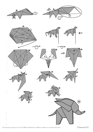 http://www.passionorigami.com/ © Lionel Albertino Reproduction et diffusion interdites sans autorisation de l’auteur   Origamania 53
 