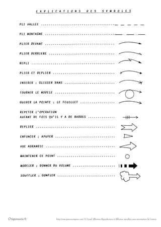 Origamania 6   http://www.passionorigami.com/ © Lionel Albertino Reproduction et diffusion interdites sans autorisation de l’auteur
 