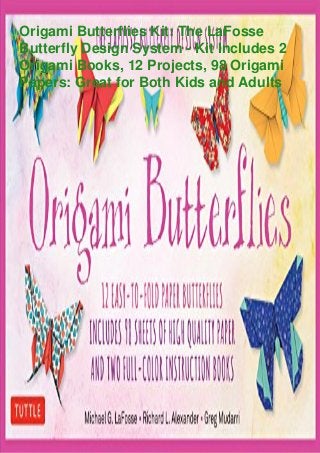 Origami Butterflies Kit: The LaFosse
Butterfly Design System - Kit Includes 2
Origami Books, 12 Projects, 98 Origami
Papers: Great for Both Kids and Adults
 
