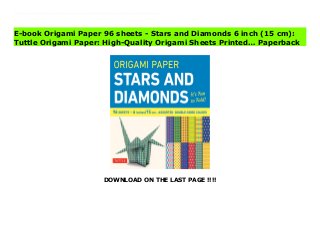 DOWNLOAD ON THE LAST PAGE !!!!
Download Here https://ebooklibrary.solutionsforyou.space/?book=0804853924 This origami pack contains 96 high-quality origami sheets printed with colorful stars and diamond patterns.These striking patterns were chosen to enhance the creative work of origami artists and paper crafters. There's enough paper here to assemble amazing modular origami sculptures, distribute to students for a class project, or put to a multitude of other creative uses.This origami paper pack includes: 96 sheets of origami paper12 different star and diamond patternsSmall 6-inch squaresInstructions for 6 original projects Download Online PDF Origami Paper 96 sheets - Stars and Diamonds 6 inch (15 cm): Tuttle Origami Paper: High-Quality Origami Sheets Printed… Read PDF Origami Paper 96 sheets - Stars and Diamonds 6 inch (15 cm): Tuttle Origami Paper: High-Quality Origami Sheets Printed… Read Full PDF Origami Paper 96 sheets - Stars and Diamonds 6 inch (15 cm): Tuttle Origami Paper: High-Quality Origami Sheets Printed…
E-book Origami Paper 96 sheets - Stars and Diamonds 6 inch (15 cm):
Tuttle Origami Paper: High-Quality Origami Sheets Printed… Paperback
 