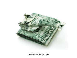 Two Dollars Battle Tank   