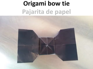 Origami bow tie
Pajarita de papel
 