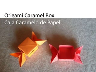 Origami Caramel Box
Caja Caramelo de Papel
 