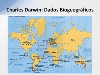 Charles Darwin: Dados Biogeográficos
 