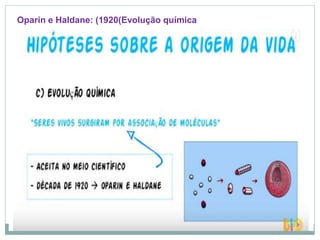 Oparin e Haldane: (1920(Evolução química
 