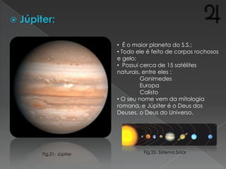 O seu movimento de rotação é inverso ao dos outros planetas;
