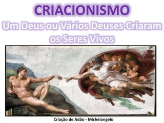 Criação de Adão - Michelangelo
 