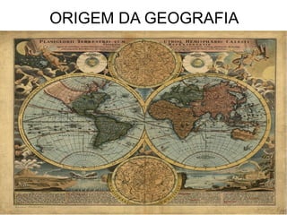 ORIGEM DA GEOGRAFIA 