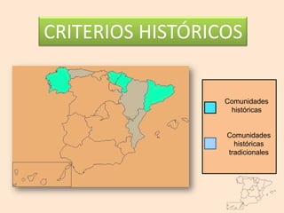 CRITERIOS HISTÓRICOS


                  Comunidades
                   históricas


                  Comunidades
                    históricas
                  tradicionales
 