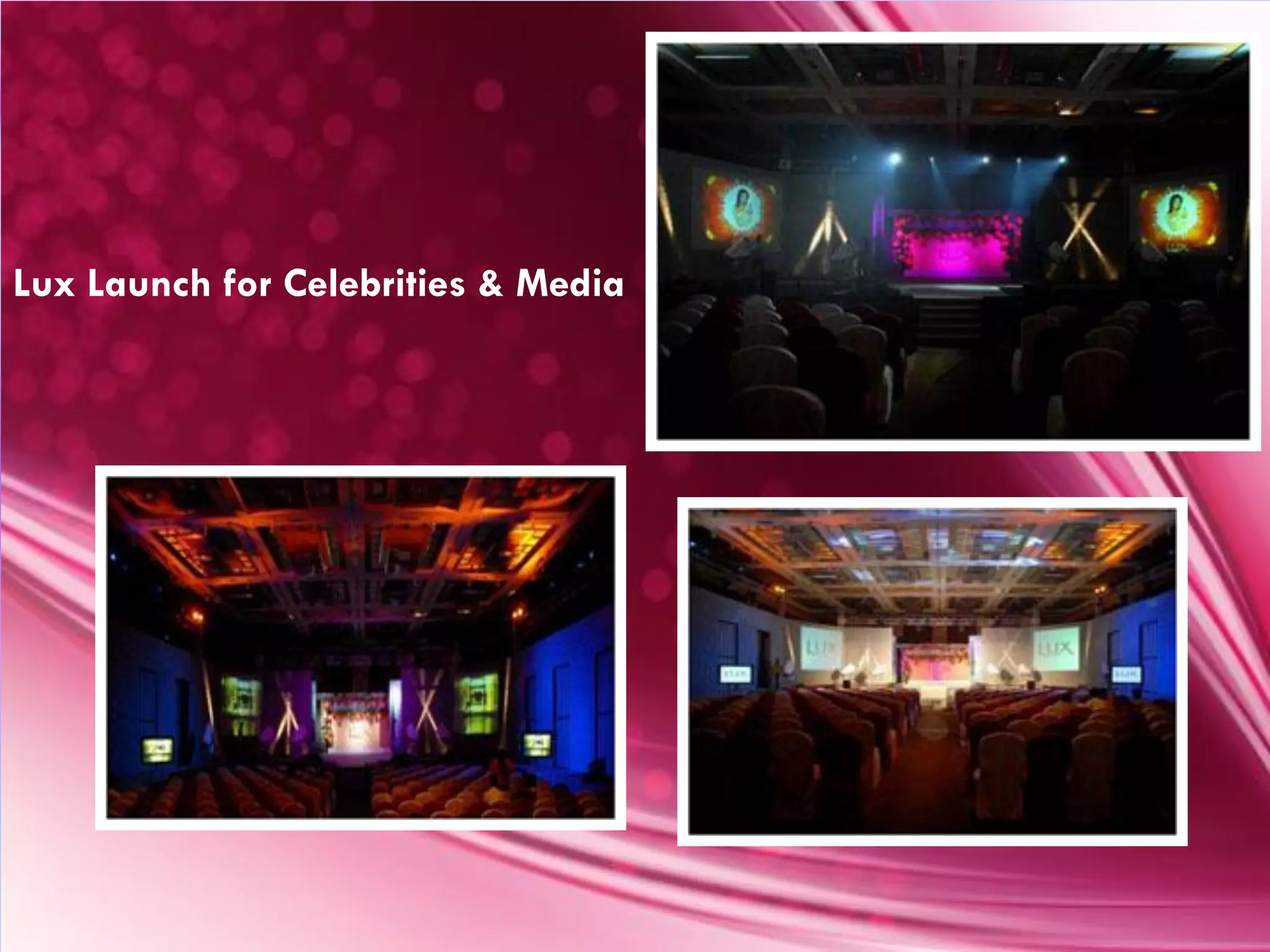 Lux Launch for Celebrities & Media
 