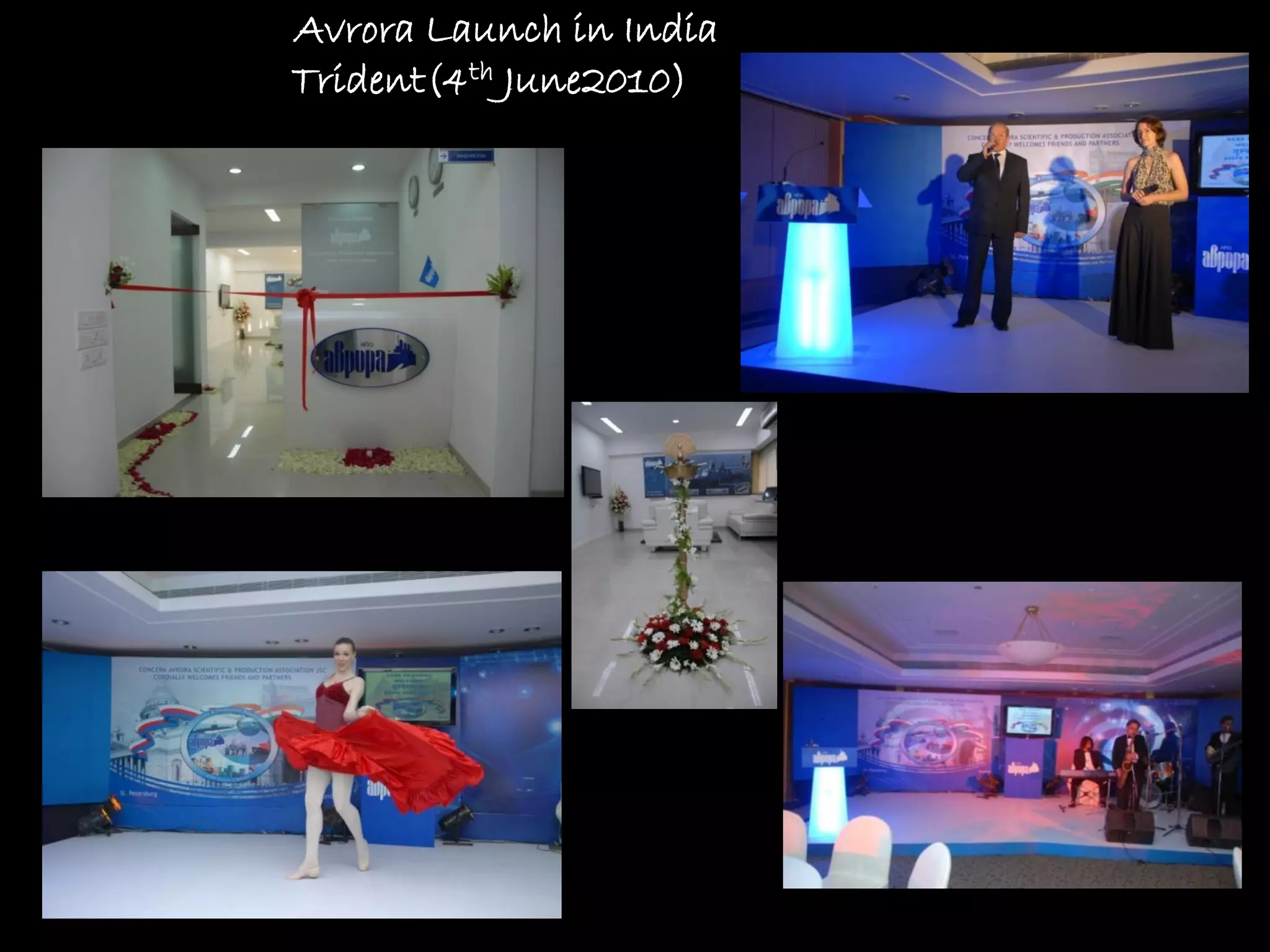 Avrora Launch in India
Trident(4th June2010)
 