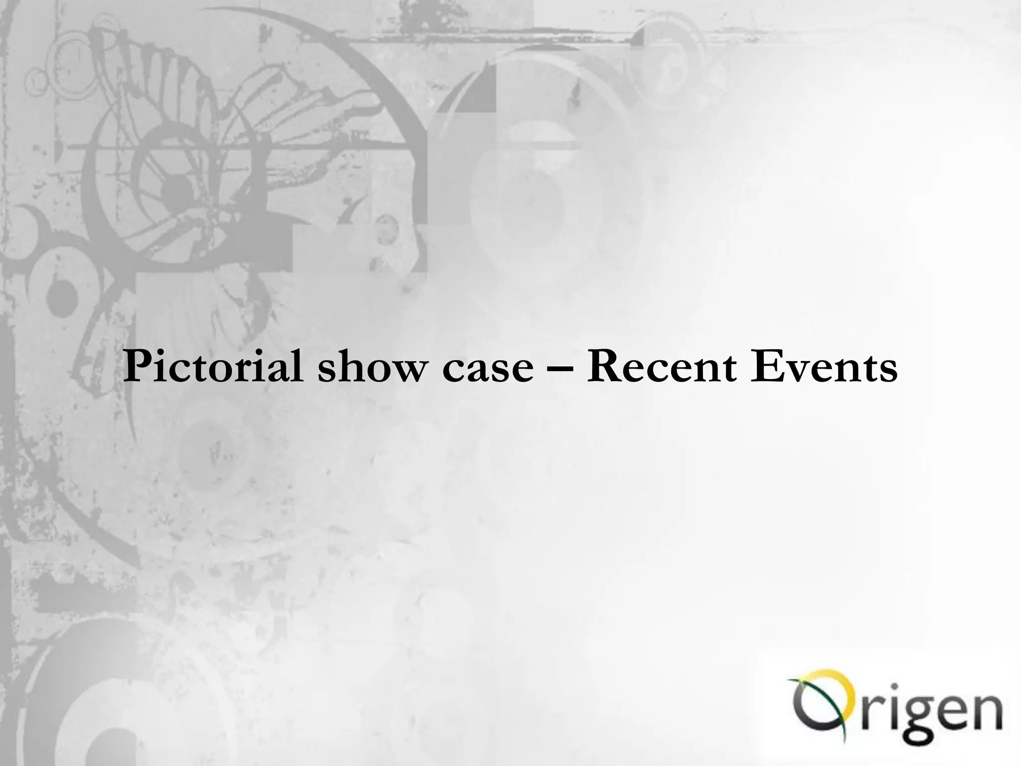 Pictorial show case – Recent Events
 